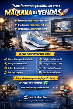 CRIAÇÃO E EDIÇÃO DE IMAGENS E VÍDEOS PARA DIVULGAÇÃO DE PRODUTOS